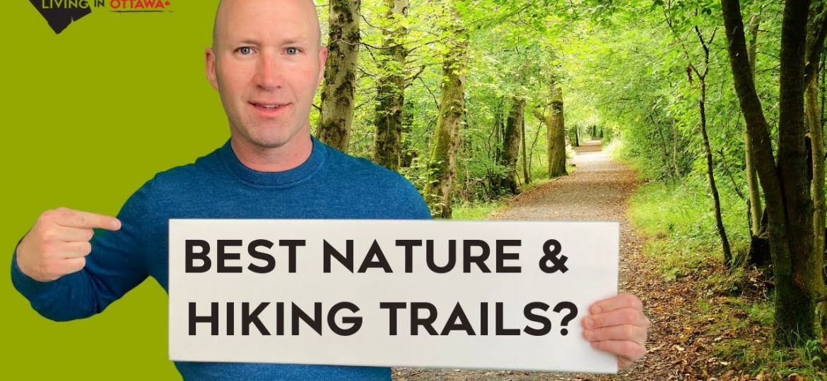 Ottawa Hiking and Nature Trails - Outdoor Living in Ottawa with Ottawa Real Estate Agent